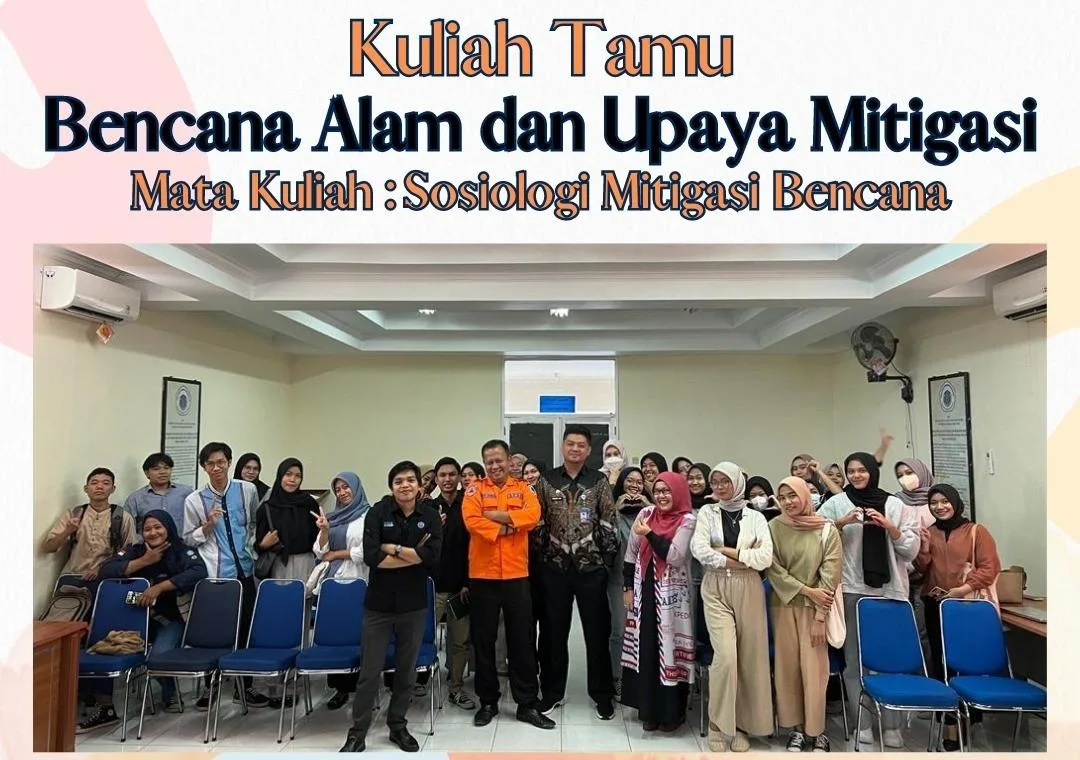 Kuliah Tamu Sosiologi Mitigasi Bencana Bahas Bencana Alam dan Upaya Mitigasi